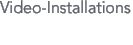 Video-Installations
